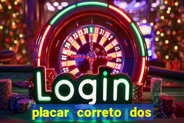 placar correto dos jogos de hoje